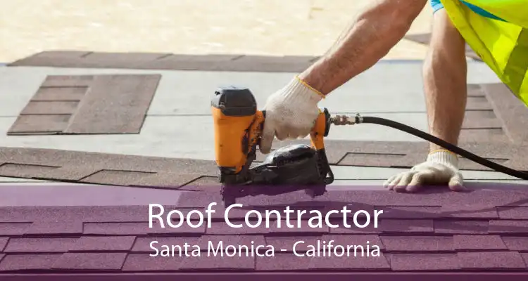 Roof Contractor Santa Monica - California